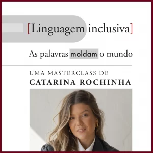 Linguagem Inclusiva — As Palavras Moldam o Mundo